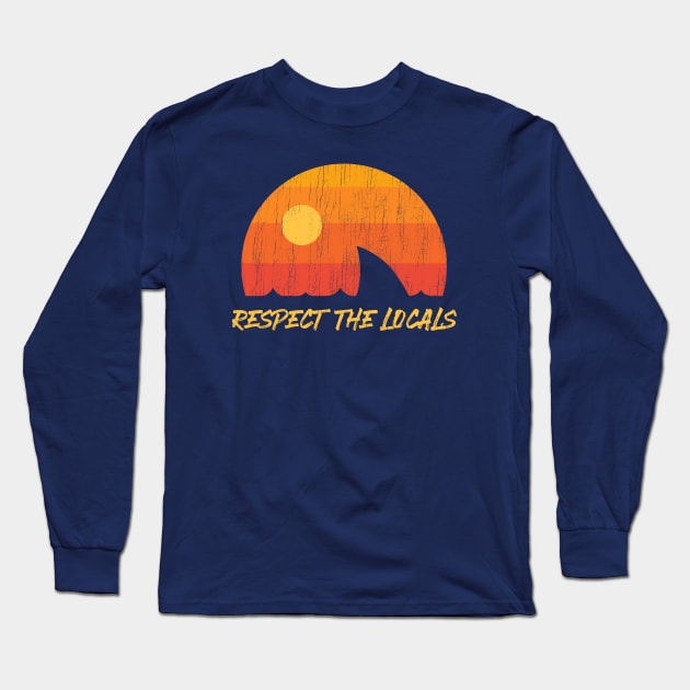 Respect The Locals ✅ Shark Week Long Sleeve T-Shirt by Sachpica